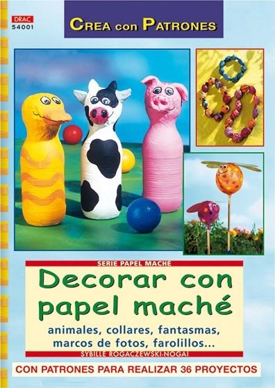 DECORAR CON PAPEL MACHE | 9788496777347 | ROGACZEWSKI-NOGAI, SYBILLE