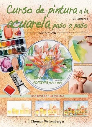 CURSO DE PINTURA A LA ACUARELA PASO A PASO + DVD | 9788496777330 | WEISENBERGER, THOMAS