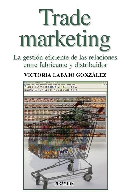 TRADE MARKETING : LA GESTION EFICIENTE DE LAS RELACIONES ENT | 9788436821079 | LABAJO GONZALEZ, MARIA VICTORIA