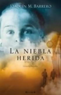 NIEBLA HERIDA, LA | 9788466633482 | BARRERO, JOAQUIN M.