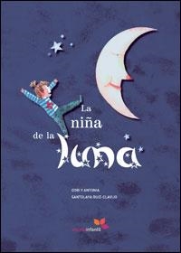 NIÑA DE LA LUNA, LA | 9788493564506 | SANTOLAYA RUIZ-CLAVIJO, ADORACION