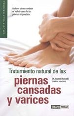 TRATAMIENTO NATURAL DE LAS PIERNAS CANSADAS Y VARICES | 9788475564593 | ROSELLO MANETAS, RAMON