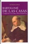 BARTOLOME DE LAS CASAS 44 AÑOS INFINITOS | 9788496824119 | IGLESIAS ORTEGA, LUIS