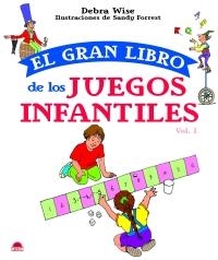 GRAN LIBRO DE LOS JUEGOS INFANTILES. VOL.1 | 9788497542715 | WISE, DEBRA