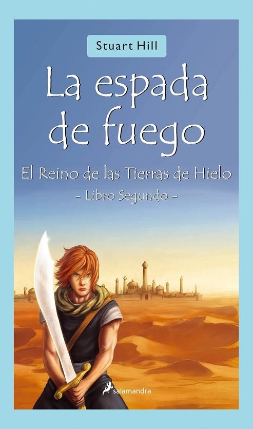 ESPADA DE FUEGO EL REINO DE LAS TIERRAS DE HIELO LIBRO SEGUN | 9788498380934 | HILL, STUART