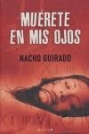 MUERETE EN MIS OJOS | 9788466632096 | GUIRADO, NACHO