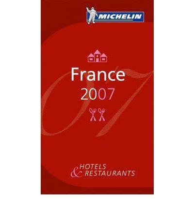 GUIA ROJA FRANCIA GUIA MICHELIN 2007 HOTELS & RESTAURANTS | 9782067122376