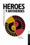 HEROES Y ANTIHEROES EN LA LITERATURA | 9788420700236 | CASARIEGO, NICOLAS