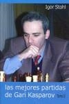 MEJORES PARTIDAS DE GARI KASPAROV VOL.2 | 9788493478636 | STOHL, IGOR