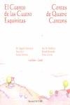 CUENTO DE LAS CUATRO ESQUINITAS, CONTE DELS CUATRE CANTONS | 9788493525927 | DIVERSOS