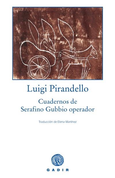 CUADERNOS DE SERAFINO GUBBIO OPERADOR | 9788493538293 | PIRANDELLO, LUIGI