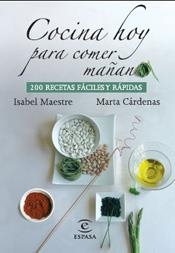 COCINA HOY PARA COMER MAÑANA | 9788467023602 | MAESTRE, ISABEL / MARTA CARDENAS