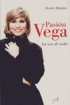 PASION VEGA LA VOZ DE SEDA | 9788496824140 | HEREDIA, DANIEL