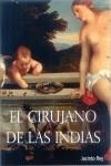 CIRUJANO DE LAS INDIAS, EL | 9788493575830 | REY, JACINTO