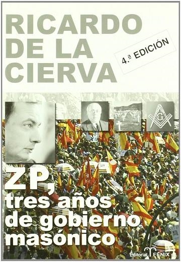 ZP, TRES AÑOS DE GOBIERNO MASONICO | 9788488787552 | DE LA CIERVA, RICARDO