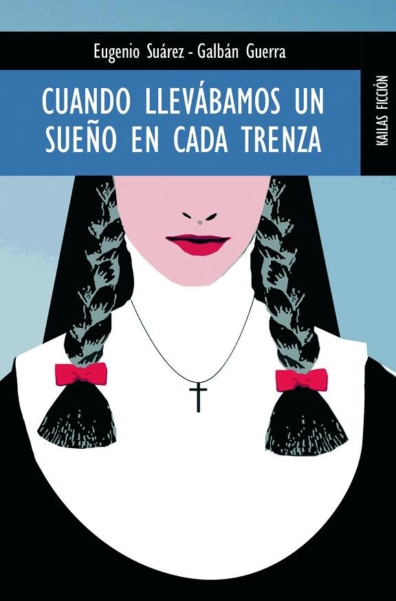 CUANDO LLEVAMOS UN SUEÑO EN CADA TRENZA | 9788489624276 | SUAREZ-GALBAN GUERRA, EUGENIO