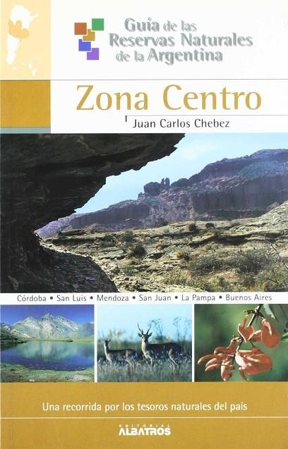 ZONA CENTRO GUIA DE RESERVAS NATURALES | 9789502410609 | CHEBEZ, JUAN CARLOS