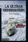 ULTIMA GENERACION, LA | 9788495744906 | PEARCE, FRED