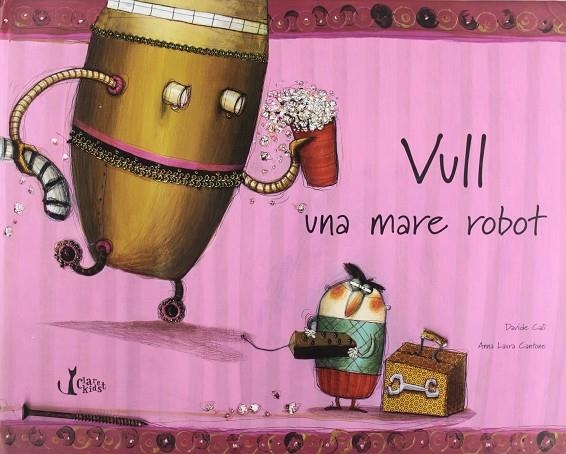 VULL UNA MARE ROBOT | 9788482979892 | CALI, DAVIDE + CANTONE, ANNA LAURA