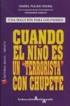 CUANDO EL NIÑO ES UN TERRORISTA CON CHUPETE | 9788493537920 | PULIDO OSUNA, ISABEL