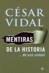 MENTIRAS DE LA HISTORIA | 9788497346450 | VIDAL, C