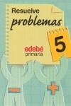 RESUELVE PROBLEMAS 5 EDUCACION PRIMARIA | 9788423669639 | EDEBÉ (OBRA COLECTIVA)