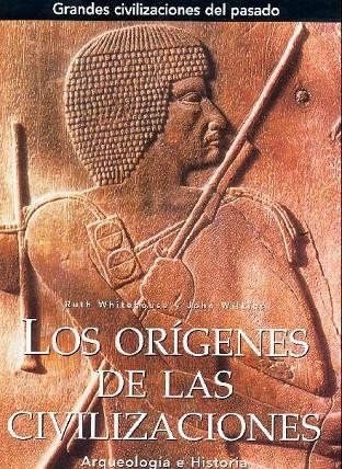 ORIGENES DE LAS CIVILICACIONES, LOS | 9788441323209 | WHITEHOUSE, RUTH / WILKINS, JOHN