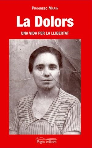 LA DOLORS UNA VIDA PER LA LLIBERTAT | 9788497795319 | MARIN, PROGRESO