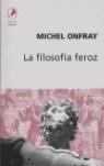 FILOSOFIA FEROZ, LA | 9789875990227 | ONFRAY, MICHEL