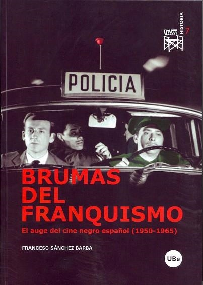 BRUMAS DEL FRANQUISMO : EL AUGE DEL CINE NEGRO ESPAÑOL | 9788447531745 | SANCHEZ BARBA, FRANCESC