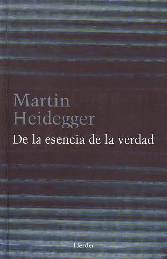 DE LA ESENCIA DE LA VERDAD | 9788425424892 | HEIDEGGER, MARTIN