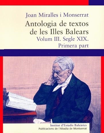 ANTOLOGIA DE TEXTOS DE LES ILLES BALEARS VOL.III S.XIX 1º PA | 9788484159179 | MIRALLES I MONTSERRAT, JOAN