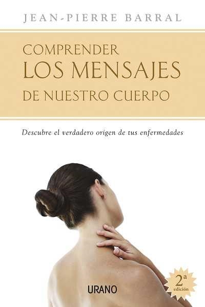 COMPRENDER LOS MENSAJES DE NUESTRO CUERPO | 9788479536374 | BARRAL, JEAN-PIERRE