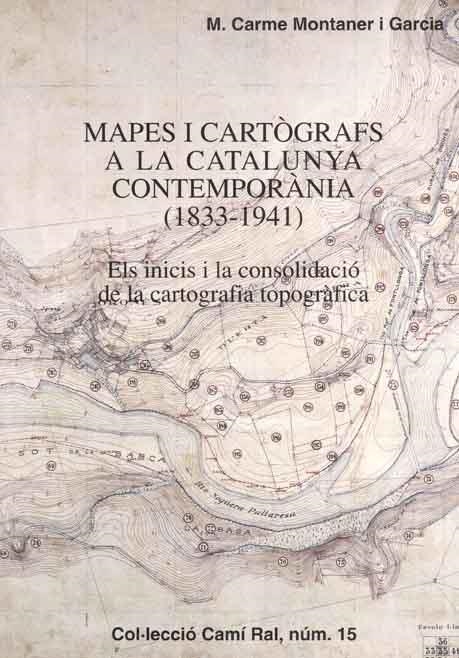 MAPES I CARTOGRAFS A LA CATALUNYA CONTEMPORANIA | 9788423206179 | MONTANER, CARME