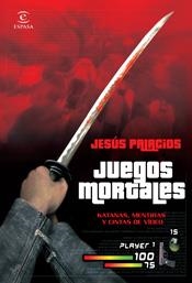 JUEGOS MORTALES, KATANAS | 9788467026344 | PALACIOS, JESUS