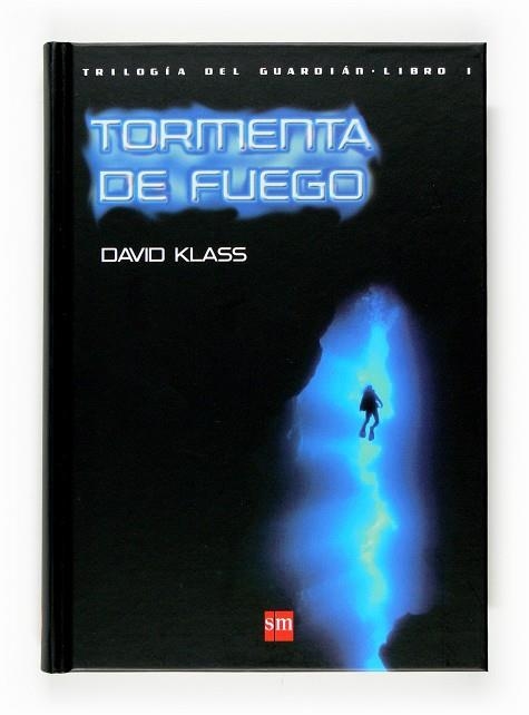 TORMENTA DE FUEGO  -TRILOGIA DEL GUARDIAN LIBRO I- | 9788467518474 | KLASS, DAVID