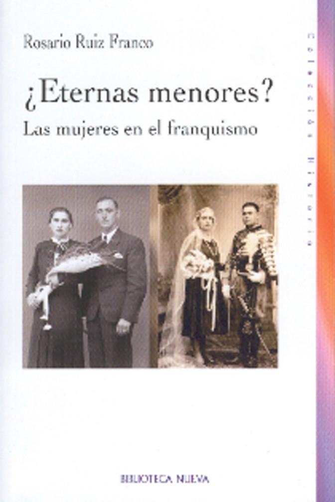 ETERNAS MENORES? : LAS MUJERES EN EL FRANQUISMO | 9788497426473 | RUIZ FRANCO, ROSARIO