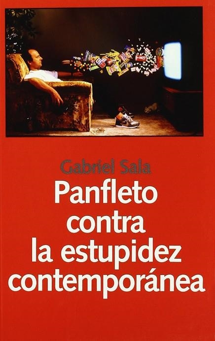 PANFLETO CONTRA LA ESTUPIDEZ CONTEMPORÁNEA: ENTETANIMIENTO Y | 9788493566142 | SALA CALVET, GABRIEL