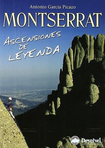 MONTSERRAT, ASCENSIONES DE LEYENDA | 9788498290950 | GARCIA PICAZO,ANTONIO