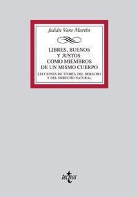 LIBRES, BUENOS Y JUSTOS: COMO MIEMBROS DE UN MISMO CUERPO | 9788430945450 | VARA MARTIN, JULIAN