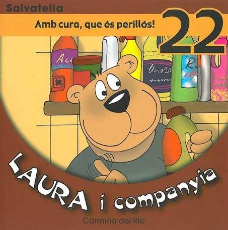 LAURA I COMPANYIA 22 AMB CURA, QUE ES PERILLOS | 9788484124184 | RIO, CARMINA DEL