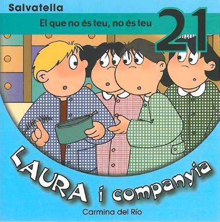 LAURA I COMPANYIA 21 EL QUE NO ES TEU, NO ES TEU | 9788484124177 | RIO, CARMINA DEL RIO