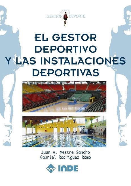 GESTOR DEPORTIVO Y LAS INSTALACIONES DEPORTIVAS, EL | 9788497291071 | MESTRE SANCHO, JUAN