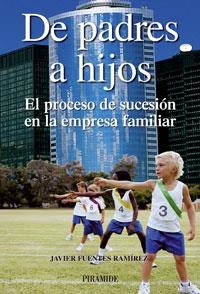 DE PADRES A HIJOS : EL PROCESO DE SUCESION EN LA EMPRESA FAM | 9788436821154 | FUENTES RAMIREZ, JAVIER