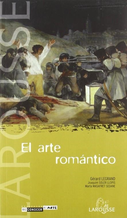 ARTE ROMANTICO, EL | 9788480164740 | LEGRAND, GERARD; SOLER LLOPIS; MASAFRET SEOANE