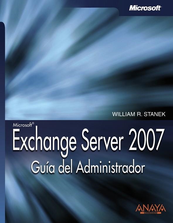 EXCHANGE SERVER 2007. GUIA DEL ADMINISTRADOR | 9788441522428 | STANEK, WILLIAM R.