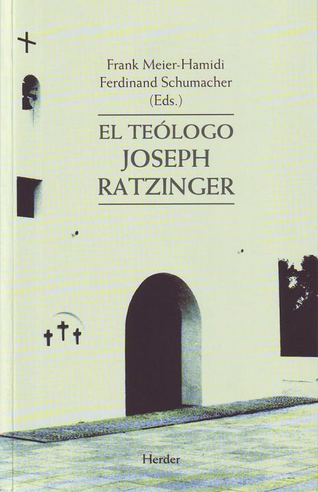 EL TEOLOGO JOSEPH RATZINGER | 9788425425264 | MEIER-HAMIDI,FRANK - SCHUMACHER,FERDINAND