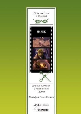 SHREK DE ANDREW ADAMSON (2001) GUIA PARA VER Y ANALIZAR | 9788480639033 | GAMEZ FUENTES, MARIA JOSE