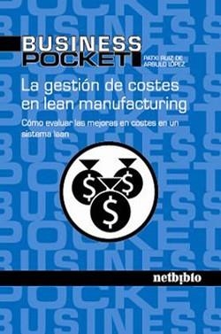 GESTION DE COSTES EN LEAN MANUFACTURING,LA | 9788497452007 | RUIZ DE ARBULO LÓPEZ, PATXI