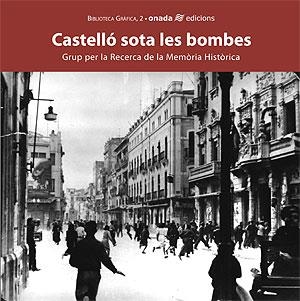 CASTELLO SOTA LES BOMBES | 9788496623088 | GRUP PER LA REC. MEM. HISTÒRIC